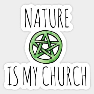 Nature is my church Sticker